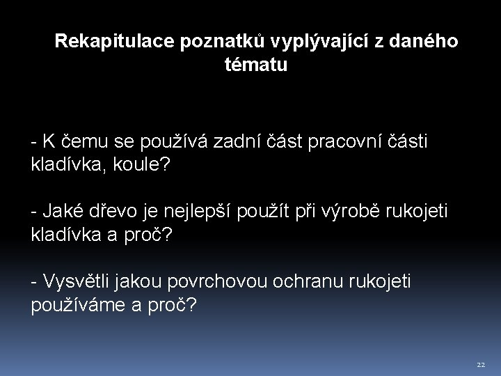 Rekapitulace poznatků vyplývající z daného tématu - K čemu se používá zadní část pracovní