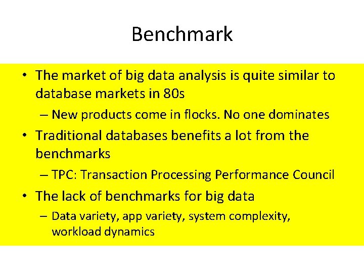 Benchmark • The market of big data analysis is quite similar to database markets