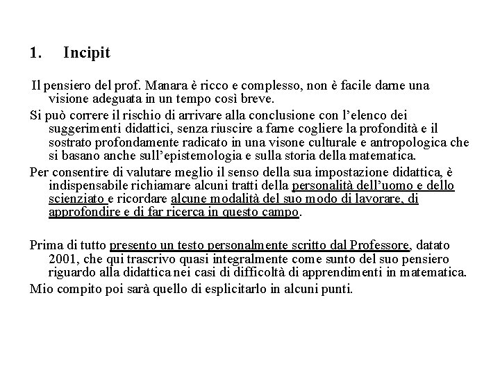 1. Incipit Il pensiero del prof. Manara è ricco e complesso, non è facile