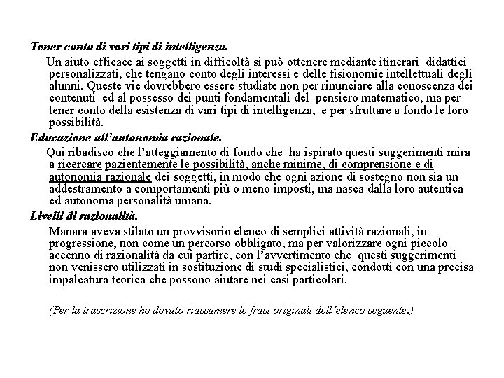 Tener conto di vari tipi di intelligenza. Un aiuto efficace ai soggetti in difficoltà