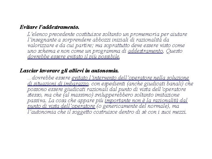 Evitare l’addestramento. L’elenco precedente costituisce soltanto un promemoria per aiutare l’insegnante a sorprendere abbozzi