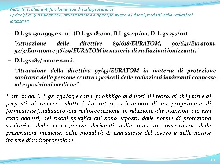 Modulo 1. Elementi fondamentali di radioprotezione I principi di giustificazione, ottimizzazione e appropriatezza e