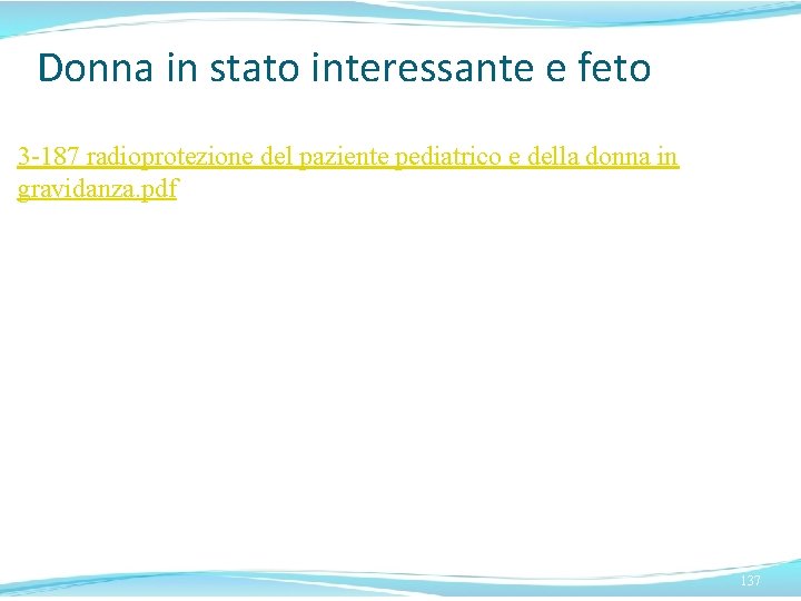 Donna in stato interessante e feto 3 -187 radioprotezione del paziente pediatrico e della