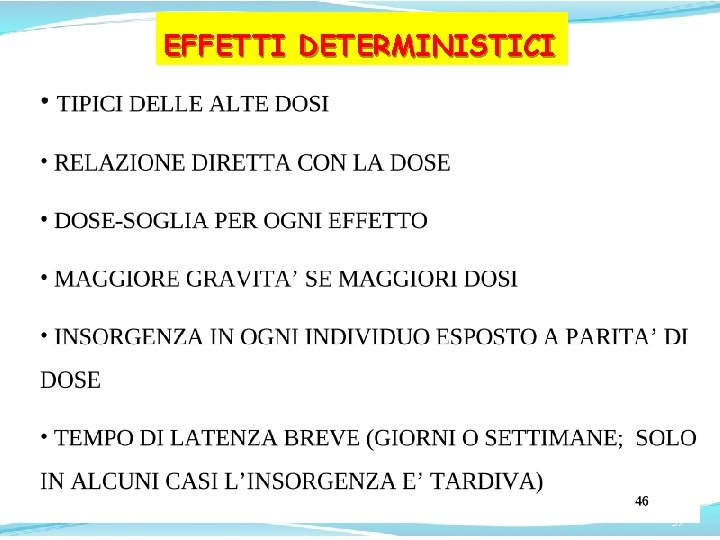 EFFETTI DETERMINISTICI 39 