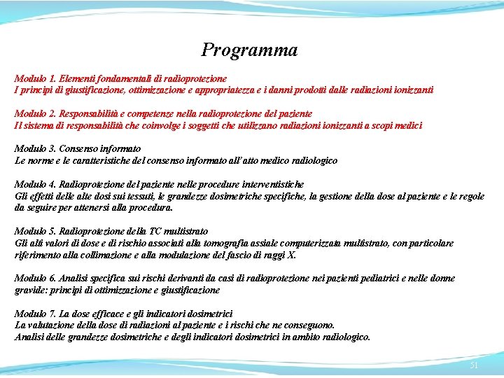 Programma Modulo 1. Elementi fondamentali di radioprotezione I principi di giustificazione, ottimizzazione e appropriatezza