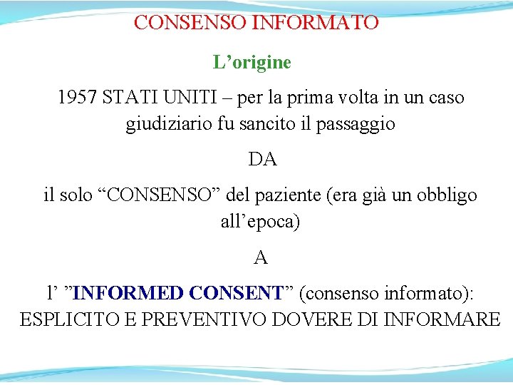 CONSENSO INFORMATO L’origine 1957 STATI UNITI – per la prima volta in un caso CONSENSO INFORMATO L’origine 1957 STATI UNITI – per la prima volta in un caso
