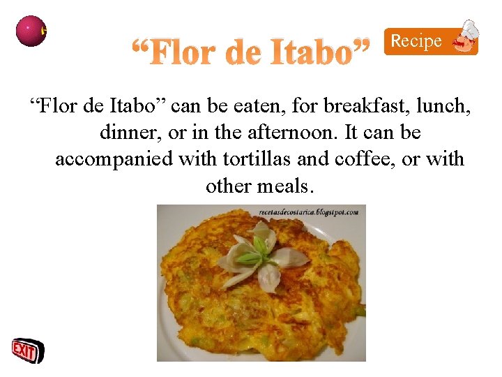 “Flor de Itabo” Recipe “Flor de Itabo” can be eaten, for breakfast, lunch, dinner,