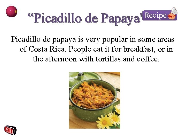 “Picadillo de Papaya” Recipe Picadillo de papaya is very popular in some areas of