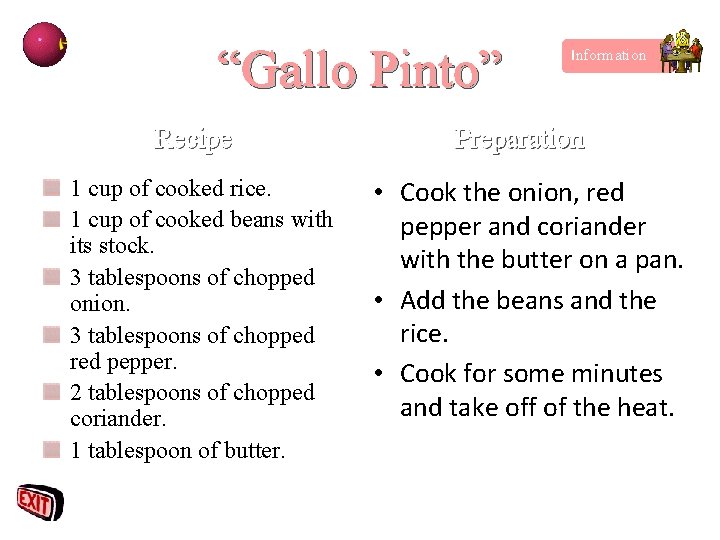 “Gallo Pinto” Recipe 1 cup of cooked rice. 1 cup of cooked beans with