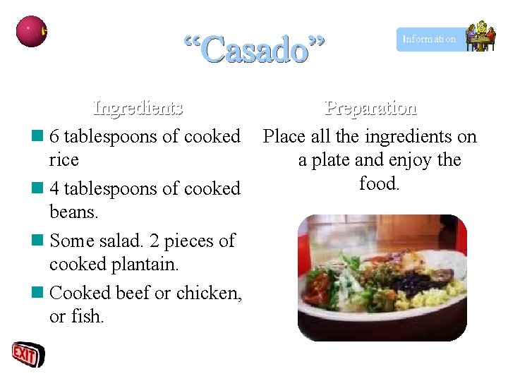 “Casado” Ingredients 6 tablespoons of cooked rice 4 tablespoons of cooked beans. Some salad.