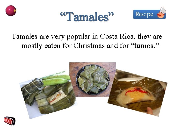 “Tamales” Recipe Tamales are very popular in Costa Rica, they are mostly eaten for