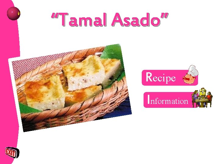 “Tamal Asado” Recipe Information 