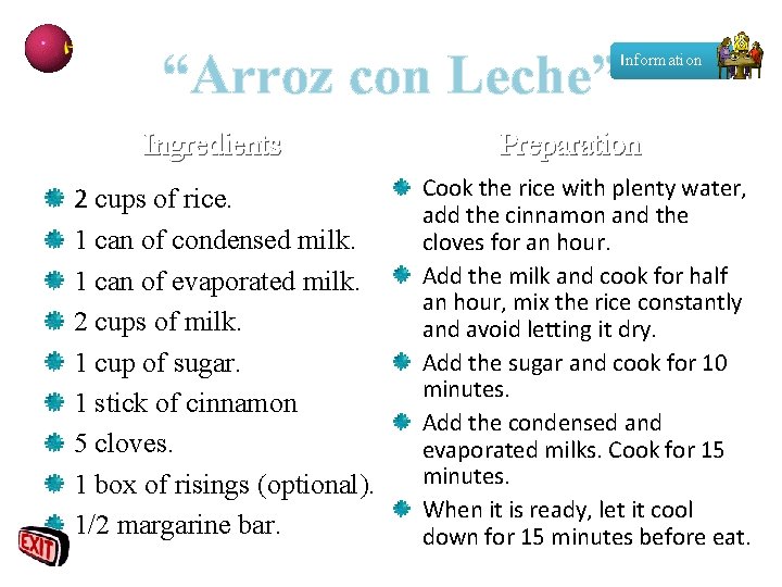 “Arroz con Leche” Ingredients 2 cups of rice. 1 can of condensed milk. 1