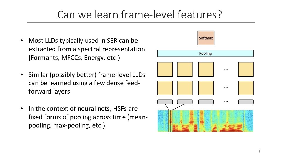 Can we learn frame-level features? • Most LLDs typically used in SER can be