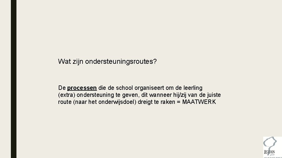 Wat zijn ondersteuningsroutes? De processen die de school organiseert om de leerling (extra) ondersteuning