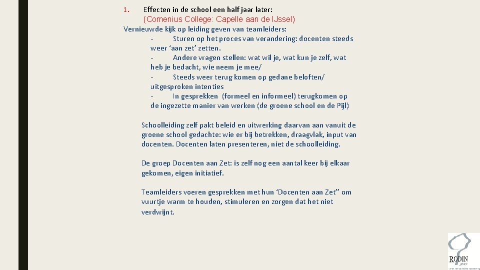 1. Effecten in de school een half jaar later: (Comenius College: Capelle aan de