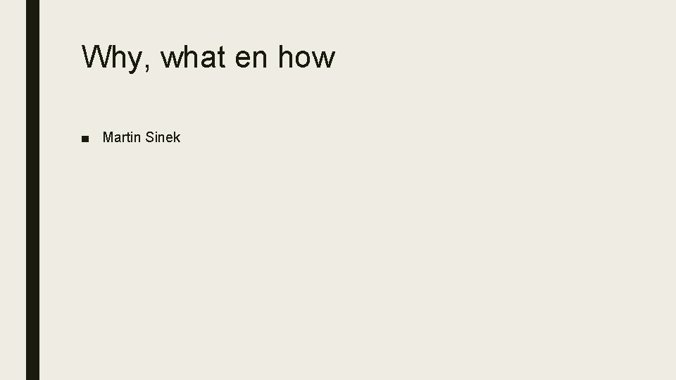 Why, what en how ■ Martin Sinek 