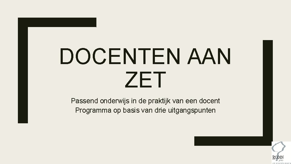 DOCENTEN AAN ZET Passend onderwijs in de praktijk van een docent Programma op basis