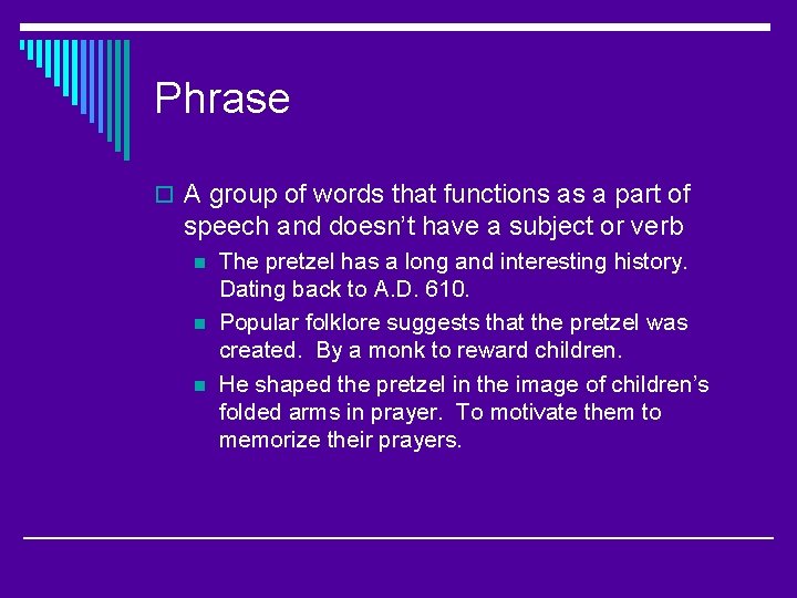 Phrase o A group of words that functions as a part of speech and