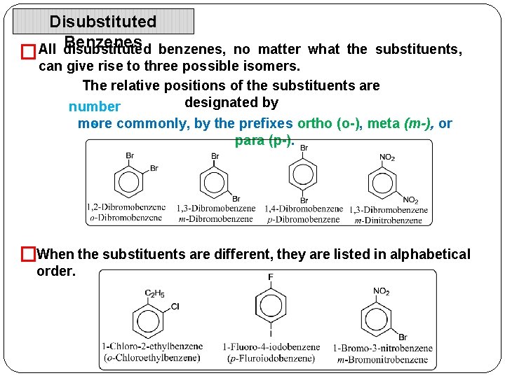 Disubstituted Benzenes benzenes, no matter what the substituents, All disubstituted � can give rise