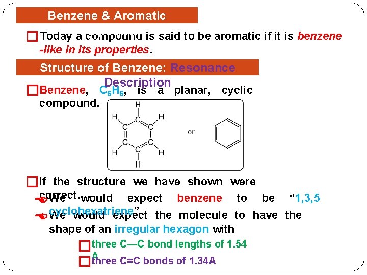 � Benzene & Aromatic Today. Compounds a compound is said to be aromatic if