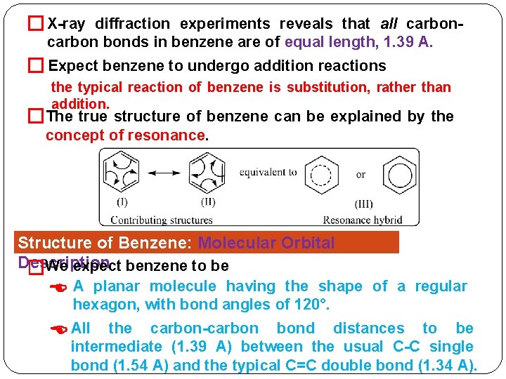 � X-ray diffraction experiments reveals that all carbon bonds in benzene are of equal
