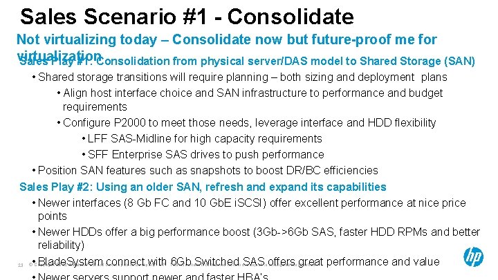 Sales Scenario #1 - Consolidate Not virtualizing today – Consolidate now but future-proof me