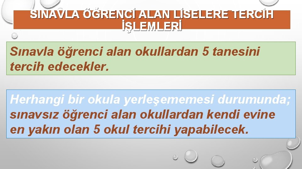 SINAVLA ÖĞRENCİ ALAN LİSELERE TERCİH İŞLEMLERİ Sınavla öğrenci alan okullardan 5 tanesini tercih edecekler.