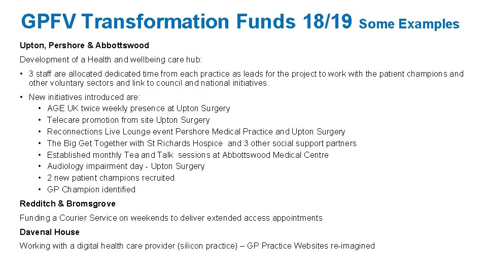GPFV Transformation Funds 18/19 Some Examples Upton, Pershore & Abbottswood Development of a Health