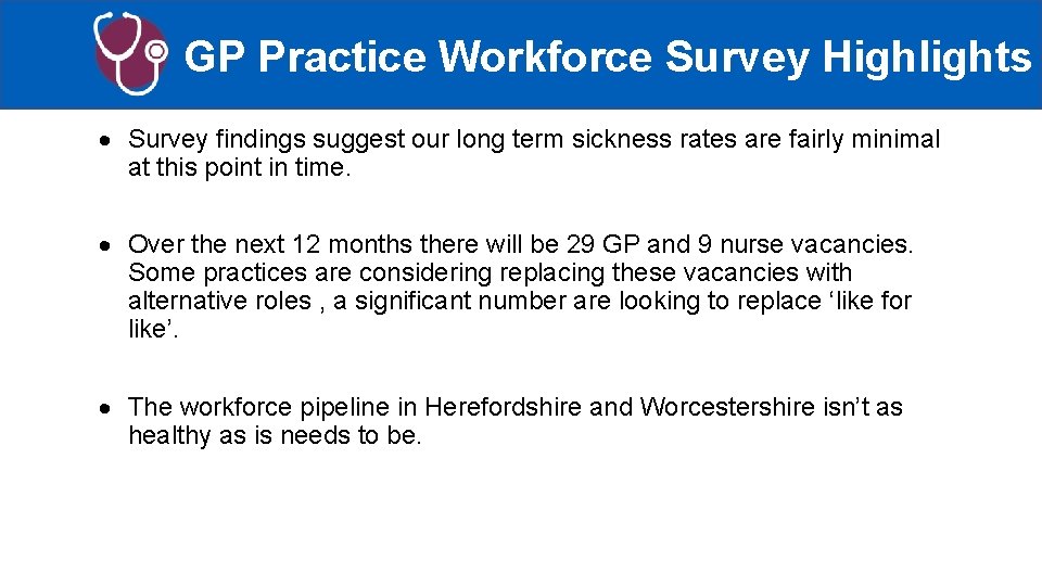 GP Practice Workforce Survey Highlights Survey findings suggest our long term sickness rates are