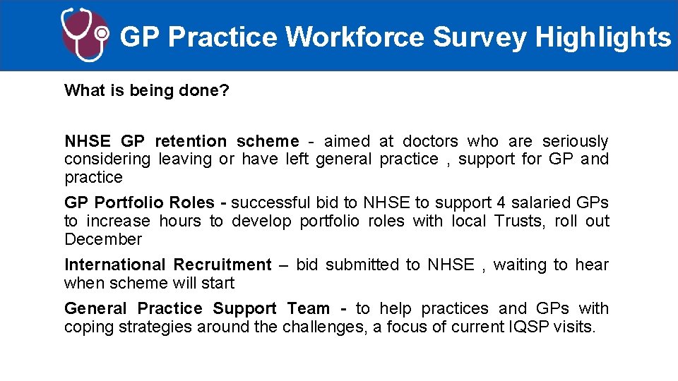 GP Practice Workforce Survey Highlights What is being done? NHSE GP retention scheme -