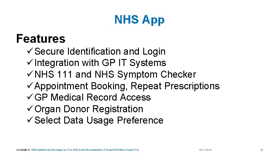NHS App Features üSecure Identification and Login üIntegration with GP IT Systems üNHS 111