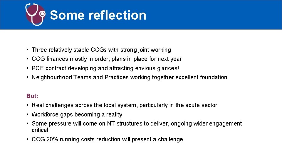 Some reflection • Three relatively stable CCGs with strong joint working • CCG finances