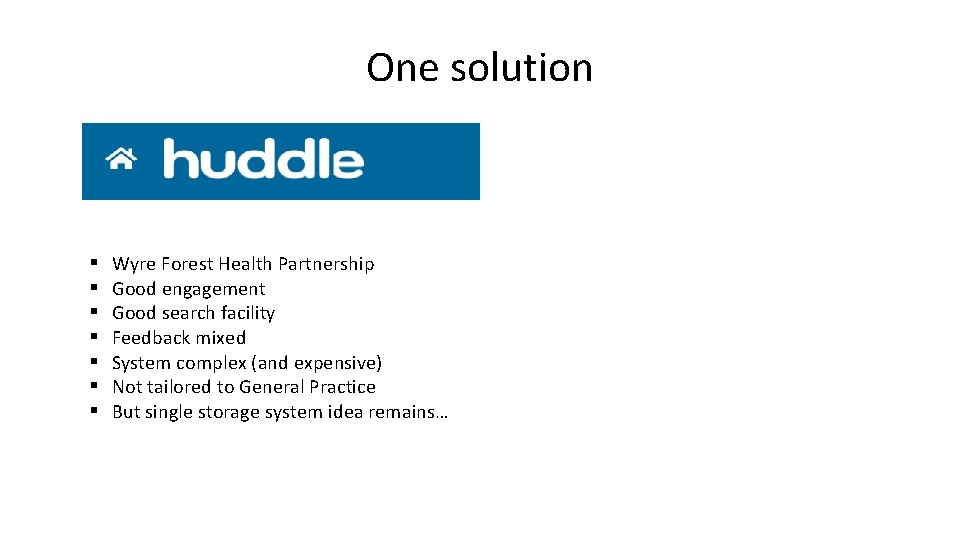 One solution § § § § Wyre Forest Health Partnership Good engagement Good search