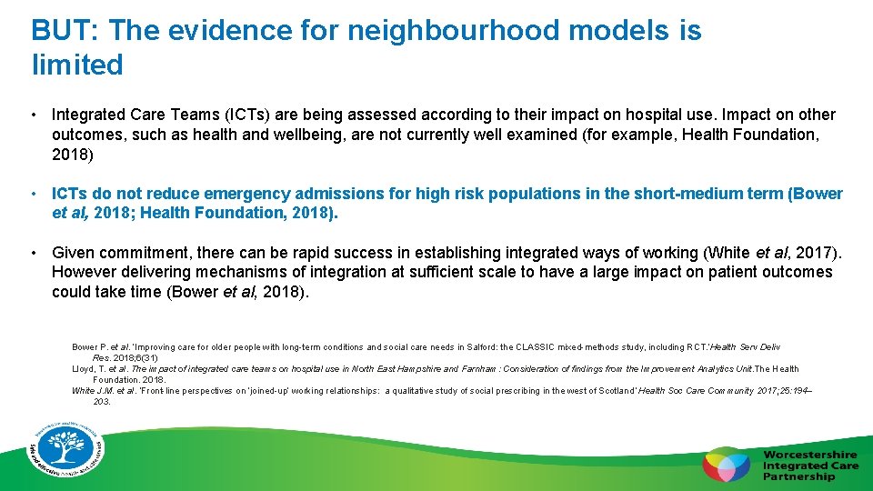 BUT: The evidence for neighbourhood models is limited • Integrated Care Teams (ICTs) are