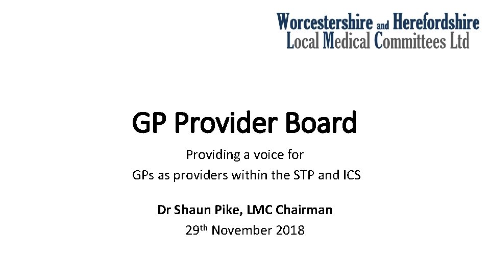 GP Provider Board Providing a voice for GPs as providers within the STP and