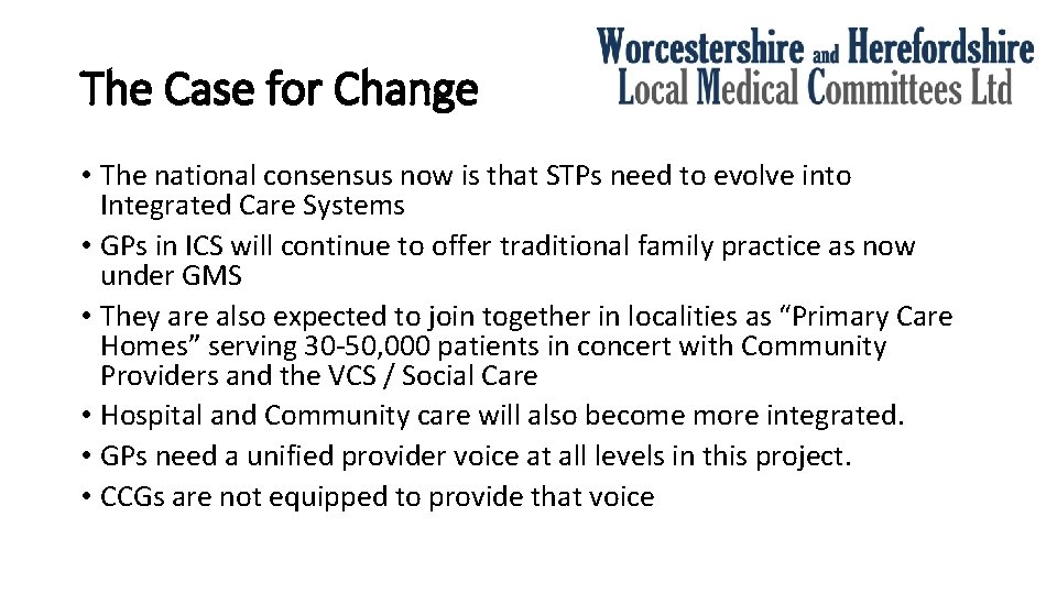 The Case for Change • The national consensus now is that STPs need to