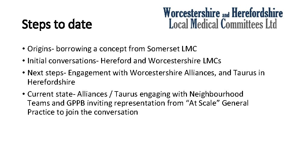 Steps to date • Origins- borrowing a concept from Somerset LMC • Initial conversations-