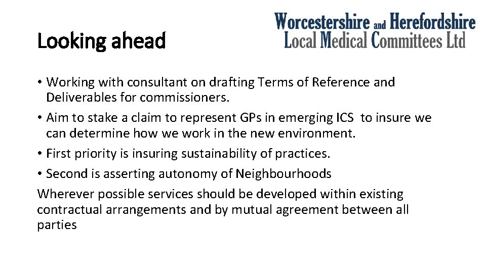 Looking ahead • Working with consultant on drafting Terms of Reference and Deliverables for