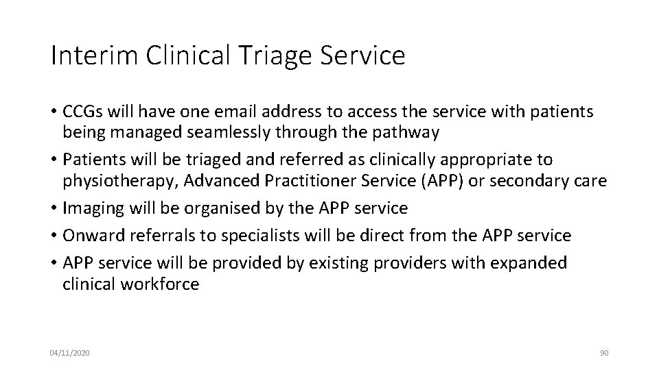 Interim Clinical Triage Service • CCGs will have one email address to access the