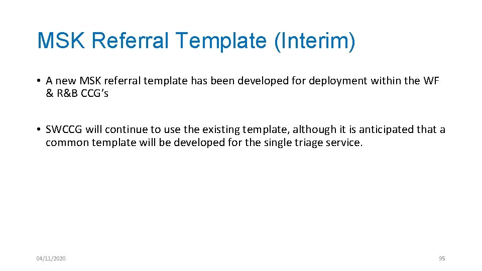 MSK Referral Template (Interim) • A new MSK referral template has been developed for
