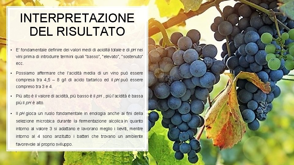 INTERPRETAZIONE DEL RISULTATO • E’ fondamentale definire dei valori medi di acidità totale e