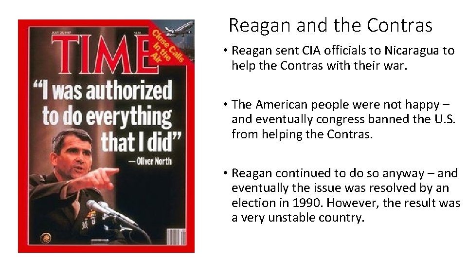 Reagan and the Contras • Reagan sent CIA officials to Nicaragua to help the Reagan and the Contras • Reagan sent CIA officials to Nicaragua to help the