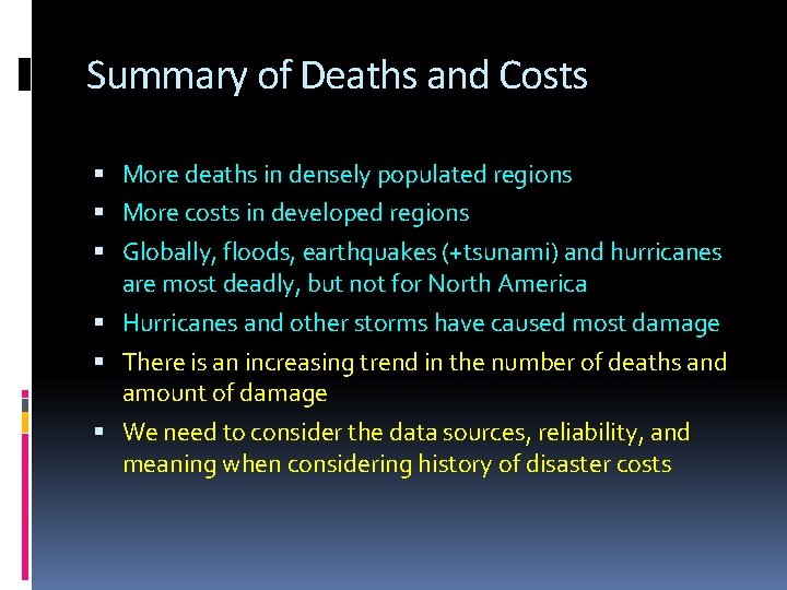 Summary of Deaths and Costs More deaths in densely populated regions More costs in