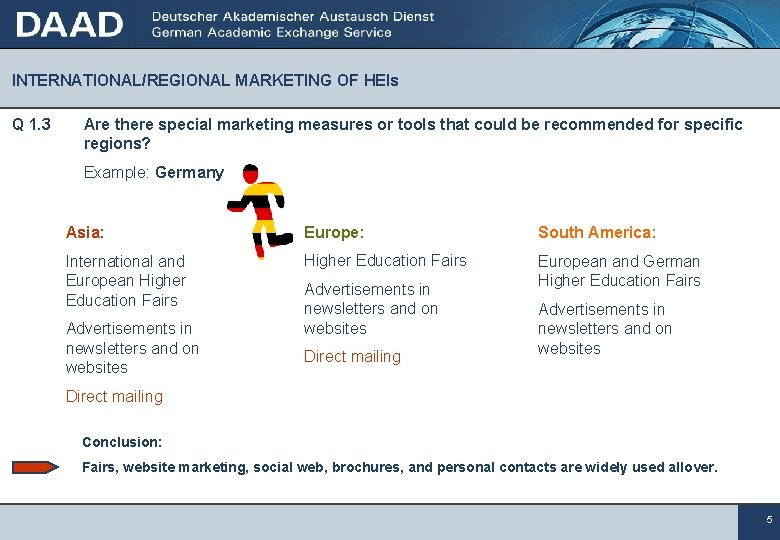 INTERNATIONAL/REGIONAL MARKETING OF HEIs Q 1. 3 Are there special marketing measures or tools