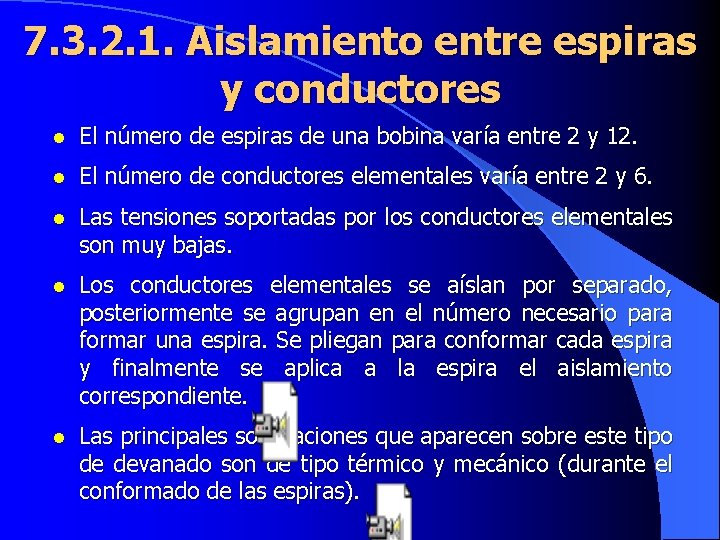 7. 3. 2. 1. Aislamiento entre espiras y conductores l El número de espiras