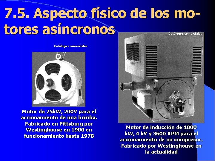 7. 5. Aspecto físico de los motores asíncronos Catálogos comerciales Motor de 25 k.