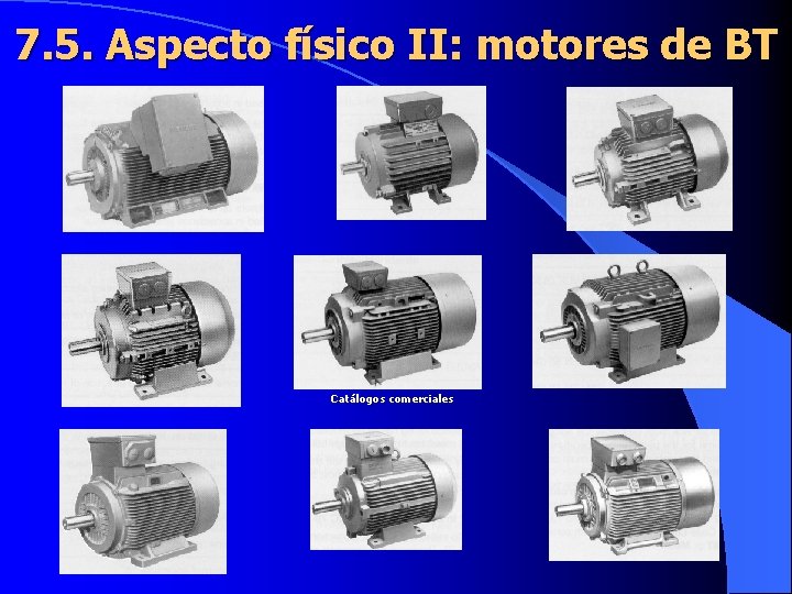 7. 5. Aspecto físico II: motores de BT Catálogos comerciales 