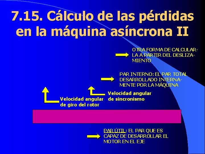 7. 15. Cálculo de las pérdidas en la máquina asíncrona II OTRA FORMA DE