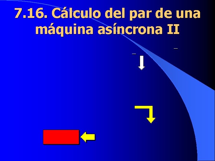 7. 16. Cálculo del par de una máquina asíncrona II 